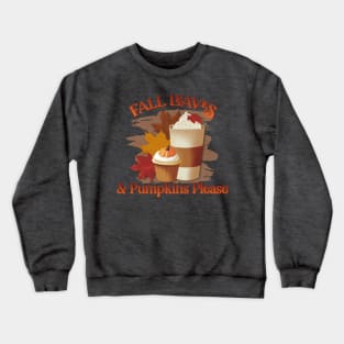 Fall Leaves and Pumpkins Please Crewneck Sweatshirt